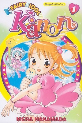 Fairy Idol Kanon, Volume 1 by Mera Hakamada