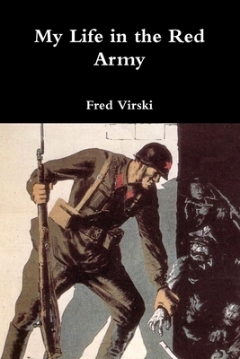 My Life in the Red Army by Fred Virski