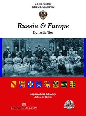 Russia and Europe: Dynastic Ties by Arturo E. Beéche