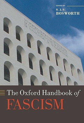 The Oxford Handbook of Fascism by 