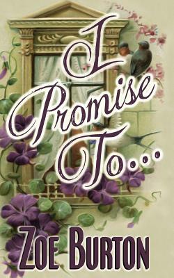 I Promise To... by Zoe Burton