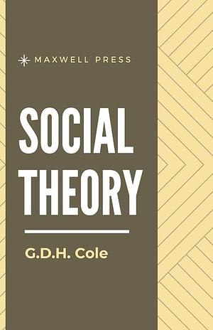 Social Theory by G. D. H. Cole