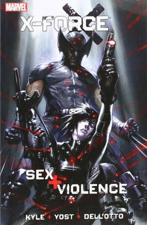 X-Force: Sex and Violence by Craig Kyle, Christopher Yost