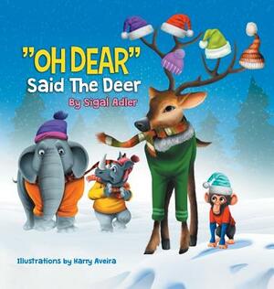 OH DEAR Said the Deer: Children Bedtime Story Picture Book by Sigal Adler