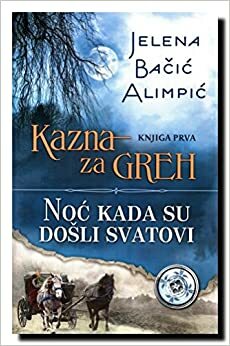 Noć kada su došli svatovi by Jelena Bačić Alimpić