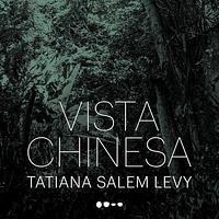 Vista Chinesa by Tatiana Salem Levy