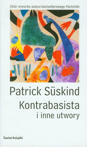 Kontrabasista i inne utwory by Patrick Süskind