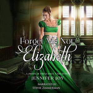 Forget Me Not, Elizabeth by Jennifer Joy