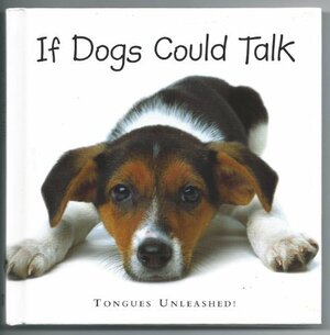 If Dogs Could Talk: Tongues Unleashed! by Joel Zadak