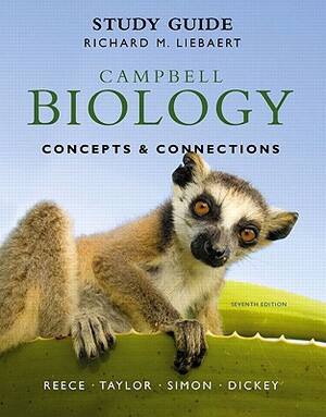 Study Guide for Campbell Biology: Concepts & Connections by Martha Taylor, Jane Reece, Eric Simon