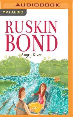 Angry River by Ruskin Bond, Archana Sreenivasan