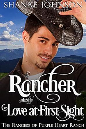 The Rancher takes his Love at First Sight by Shanae Johnson