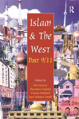 Islam and the West Post 9/11 by Theodore Gabriel, Jane Idleman Smith