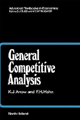 General Competitive Analysis by F. H. Hahn, Kenneth J. Arrow