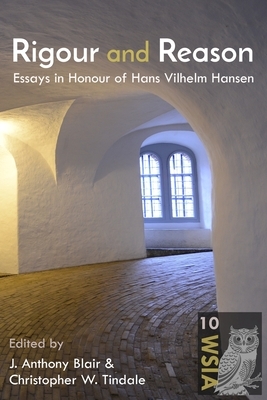 Rigour and Reason: Essays in Honour of Hans Vilhelm Hansen by J. Anthony Blair