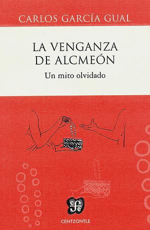 La venganza de Almceón: un mito olvidado by Carlos García Gual