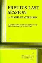Freud's Last Session by Mark St. Germain