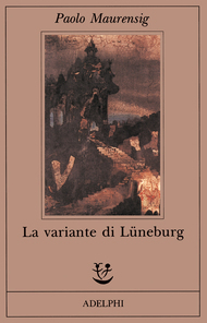 La variante di Lüneburg  by Paolo Maurensig