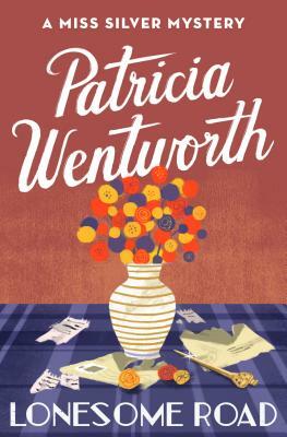 Lonesome Road: A Miss Silver Mystery by Patricia Wentworth
