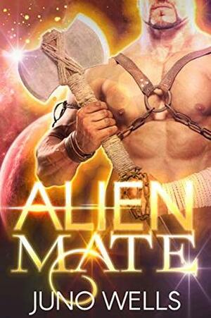 Alien Mate by Juno Wells