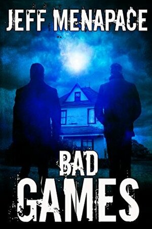 Bad Games by Jeff Menapace