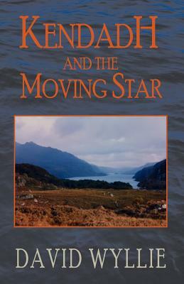Kendadh and the Moving Star by David Wyllie