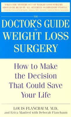 The Doctor's Guide to Weight Loss Surgery: How to Make the Decision That Could Save Your Life by Deborah Flancbaum, Erica Manfred, Louis Flancbaum