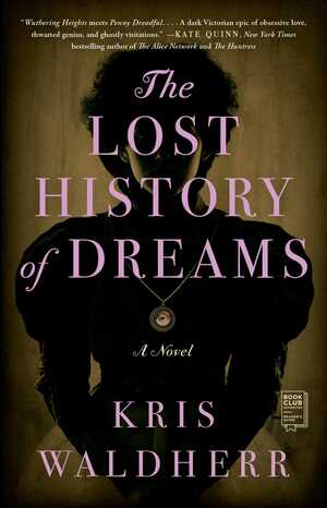 The Lost History of Dreams: A Novel by Kris Waldherr