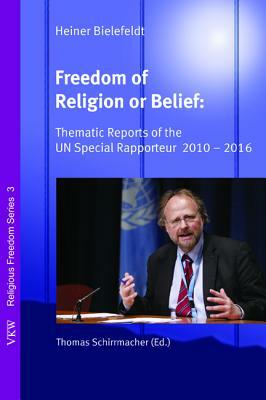 Freedom of Religion or Belief by Heiner Bielefeldt