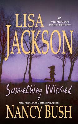 Something Wicked by Nancy Bush, Lisa Jackson