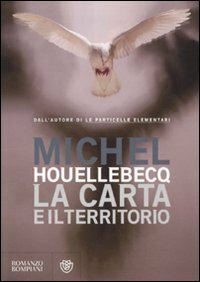 La carta e il territorio by Fabrizio Ascari, Michel Houellebecq