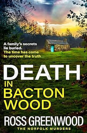 Death in Bacton Woods by Ross Greenwood