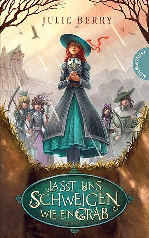 Lasst uns schweigen wie ein Grab by Eva Plorin, Julie Berry