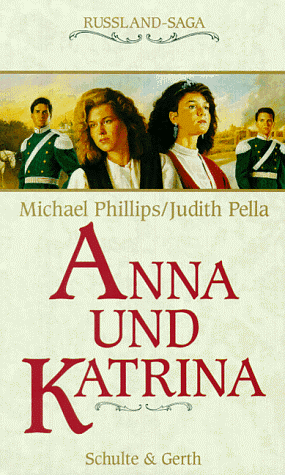 Anna und Katrina by Michael R. Phillips, Judith Pella