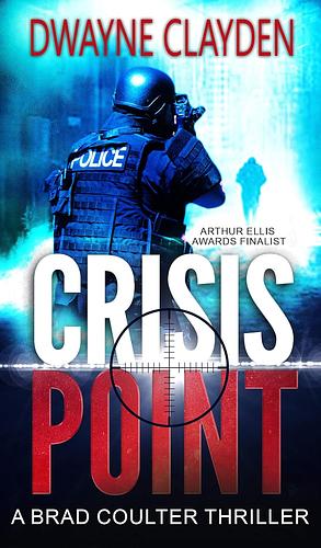 Crisis Point by Dwayne Clayden