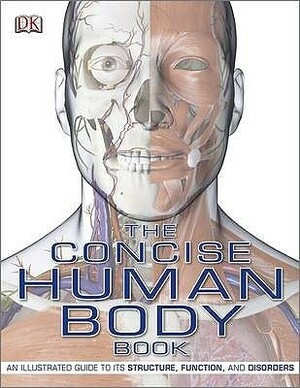 The Concise Human Body Book: An Illustrated Guide to its Structure, Function, and Disorders by Steve Parker