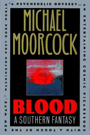 Blood: A Southern Fantasy by Michael Moorcock