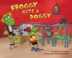 Froggy Gets a Doggy by Jonathan London, Frank Remkiewicz