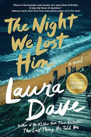 The Night We Lost Him: A Novel by Laura Dave
