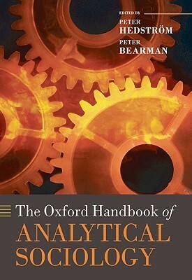 The Oxford Handbook of Analytical Sociology by Peter Bearman, Peter Hedström