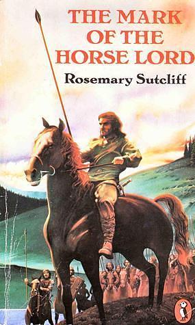 the mark of the horse lord by Rosemary Sutcliff, Rosemary Sutcliff