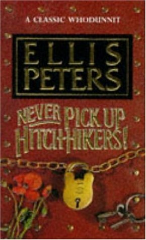 Never Pick up Hitch-hikers! by Ellis Peters
