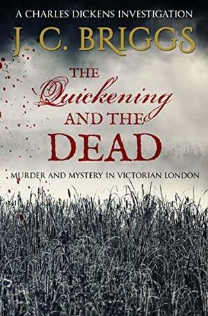 The Quickening and the Dead by J.C. Briggs