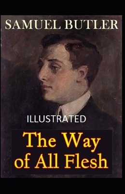 The Way of All Flesh Illustrated by Samuel Butler