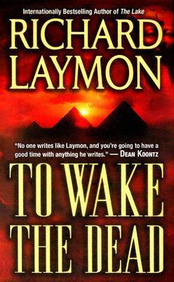 To Wake the Dead by Richard Laymon