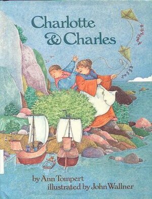 Charlotte and Charles by John Wallner, Ann Tompert