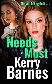 Needs Must  by Kerry Barnes