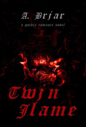 Twin Flame  by A. Briar