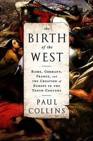 The Birth of the West by Paul Collins, Paul Collins