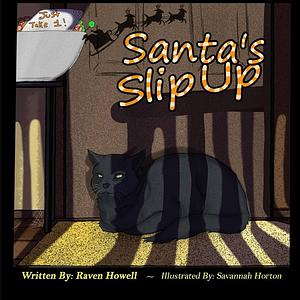 Santa's Slip Up by Raven Howell, Savannah Horton